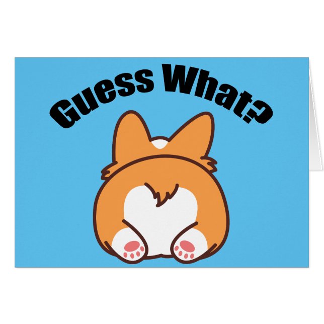 Guess What Corgi Butt Humour Card (Front Horizontal)