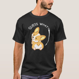 Guess What Corgi Butt Joke For Dog T-Shirt