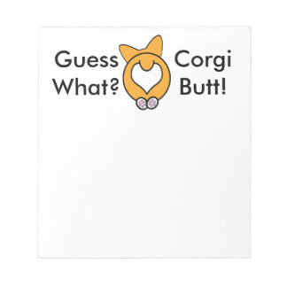 Guess What? Corgi Butt! Notepad