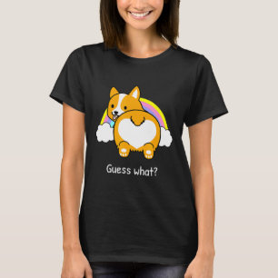 Guess What Corgi Butt Rainbow Corgi T-Shirt