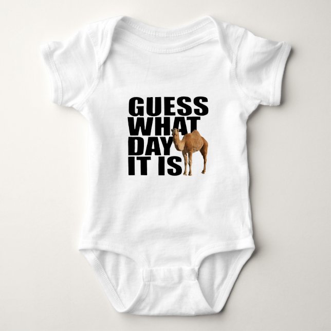 Guess What Day It Is Hump Day Camel Baby Bodysuit (Front)