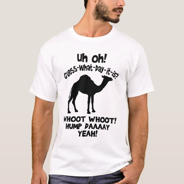 Guess What Day It Is Hump Day Camel T-shirt (Front)
