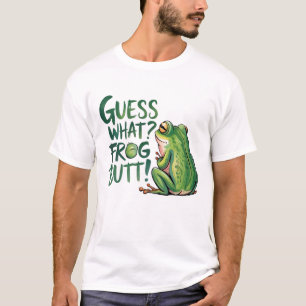 "Guess What Frog Butt" Funny Silly Joke Gag T-Shirt