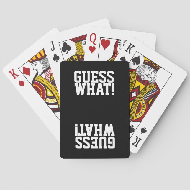 GUESS WHAT! funny typography black Playing Cards (Back)