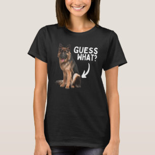 Guess What German Shepherd Butt! Funny Dog Mum Dad T-Shirt