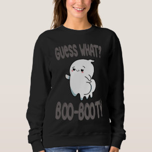 Guess What Ghost Butt halloween  boo costume Sweatshirt