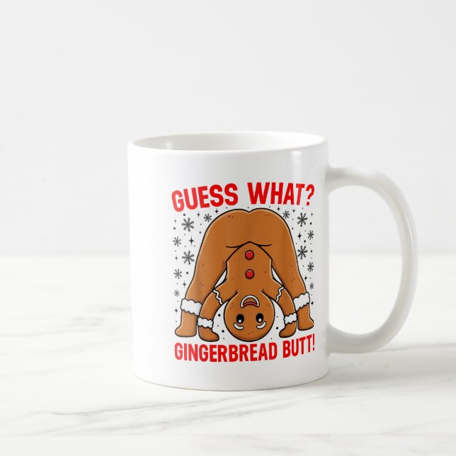 Guess What Gingerbread Butt Funny Xmas Gingerbread Coffee Mug (Right)