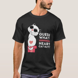 Guess What Heart Cat Butt Cute Cat T-Shirt