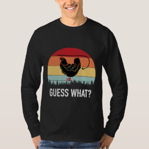 Guess What Hen Chicken Butt T-Shirt