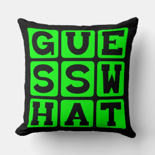 Guess What, Holding Onto A Secret Cushion