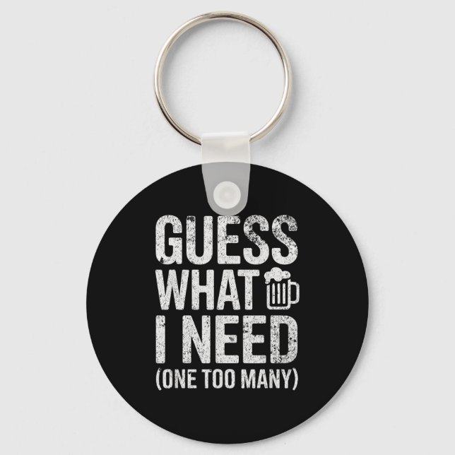Guess what i need  key ring (Front)