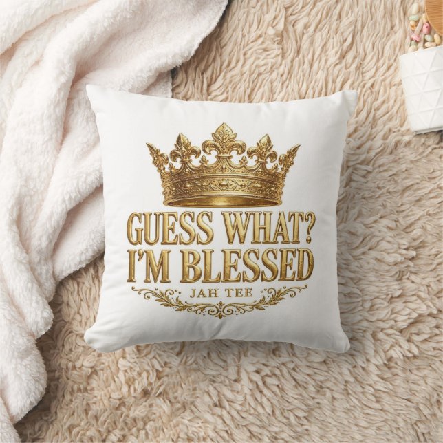 Guess What I'm Blessed Gold Crown Throw Pillow  (Blanket)