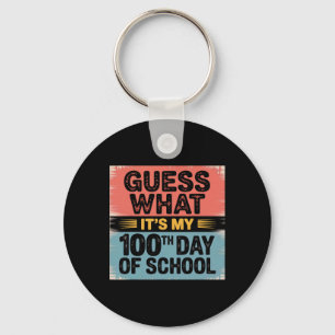 Guess What It's My 100th Day Of School 100 Days Of Key Ring