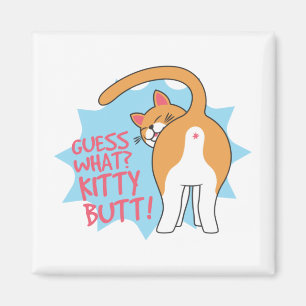 Guess What Kitty Butt! Funny Cat Lover Magnet
