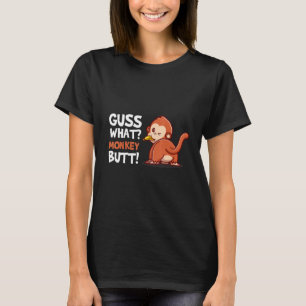 Guess What Monkey Butt Brown Monkey With Banana T-Shirt