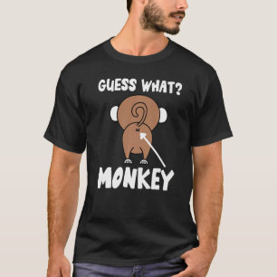 Guess What Monkey Butt  Monkey's Butts Monkey Joke T-Shirt