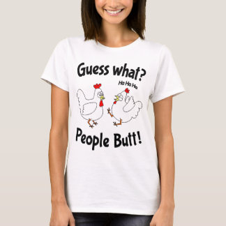 Guess What People Butt T-Shirt
