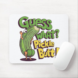 Guess What_ Pickle Butt! Funny Cucumber Mouse Pad