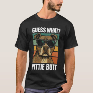Guess What Pittie Butt T-Shirt
