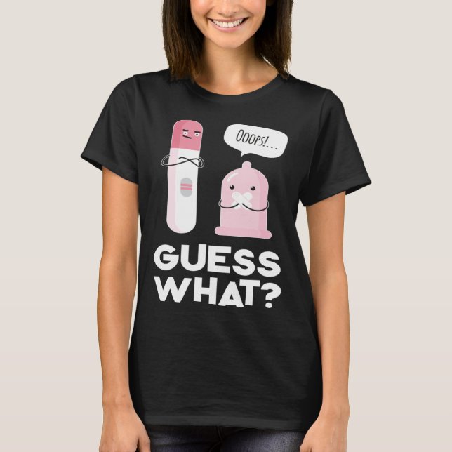 Guess what  Pregnancy Announcement & Pregnancy Tes T-Shirt (Front)