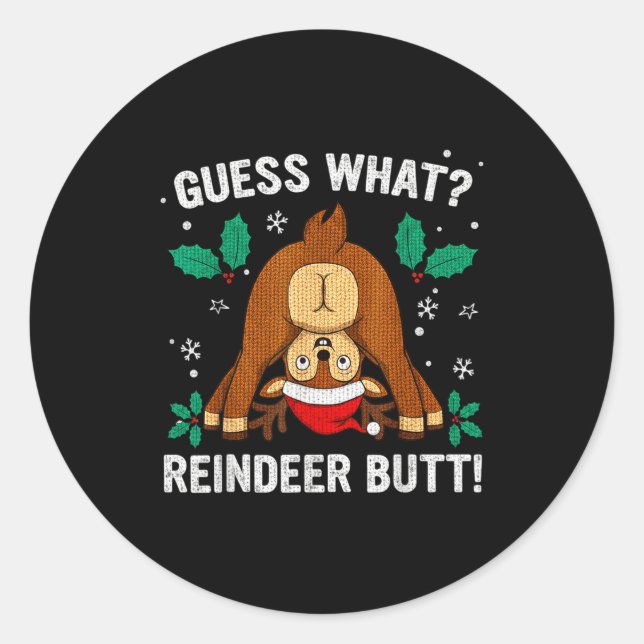 Guess What Reindeer Bu-tt Funny Christmas Family C Classic Round Sticker (Front)