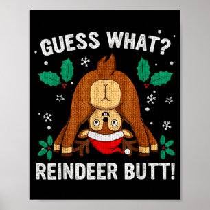 Guess What Reindeer Bu-tt Funny Christmas Family C Poster