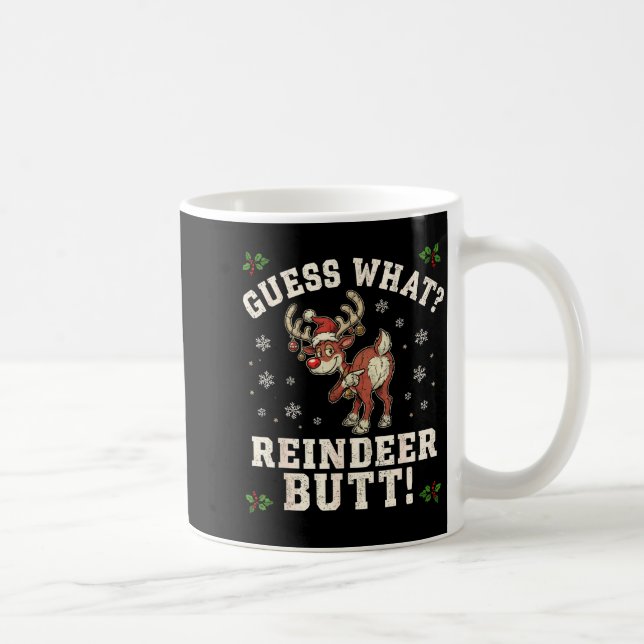Guess What Reindeer Butt Funny Christmas  Coffee Mug (Right)