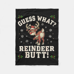 Guess What Reindeer Butt Funny Christmas Fleece Blanket