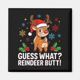 Guess What Reindeer Butt Funny Christmas Men Reind Magnet