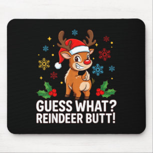 Guess What Reindeer Butt Funny Christmas Men Reind Mouse Pad