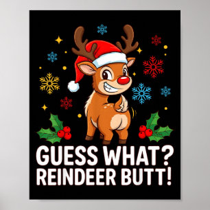 Guess What Reindeer Butt Funny Christmas Men Reind Poster