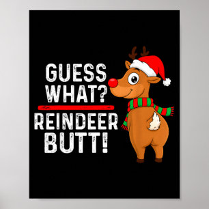 Guess What Reindeer Butt Funny Christmas Men Reind Poster