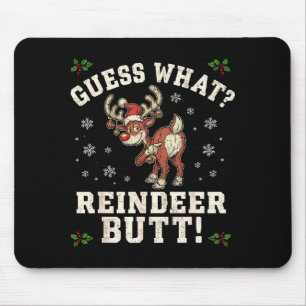 Guess What Reindeer Butt Funny Christmas Mouse Pad
