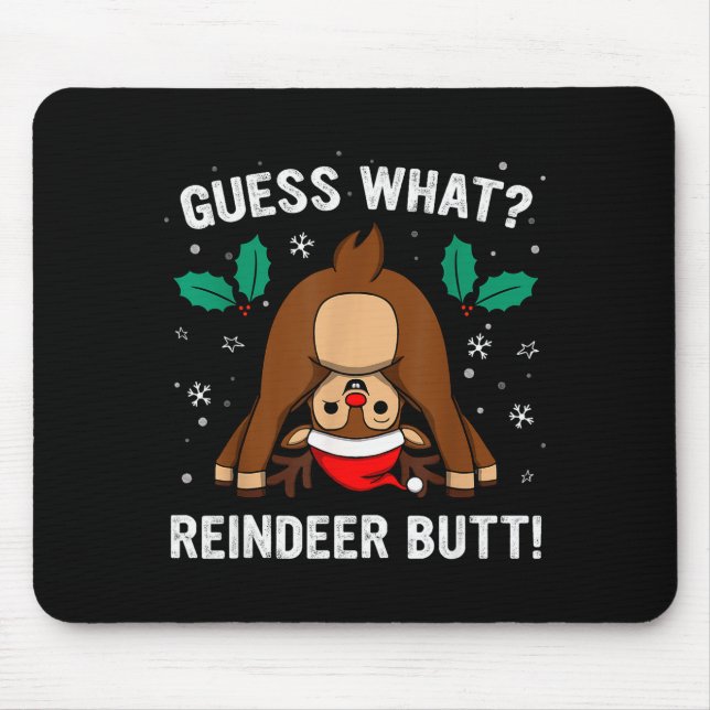 Guess What Reindeer Butt Mens &amp; Boys Funny Ugl Mouse Pad (Front)