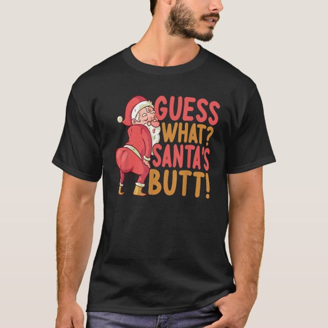 Guess What Santa s Butt Funny Christmas Xmas  T-Shirt (Front)