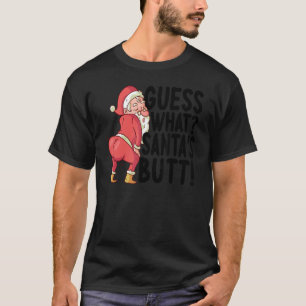 Guess What Santa's Butt Christmas Xmas T-Shirt