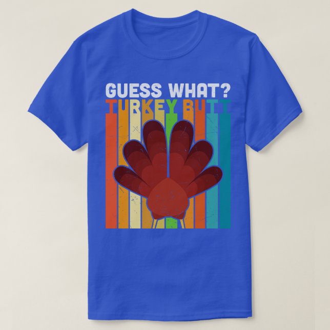 Guess What  T-Shirt (Design Front)