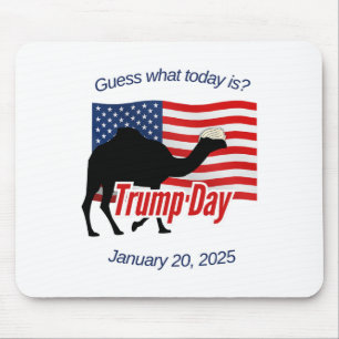 Guess What Today Is Trump Day Inauguration Mouse Pad