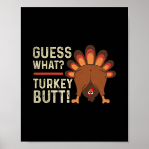 Guess What Turkey But! Funny Thanksgiving Turkey M Poster
