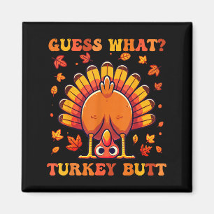 Guess What Turkey Butt Funny Thanksgiving Boys Tod Magnet