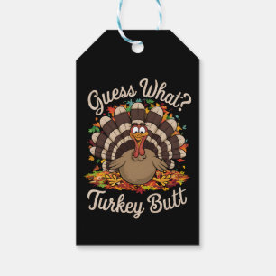 Guess What Turkey Butt Funny Thanksgiving Gift Tags