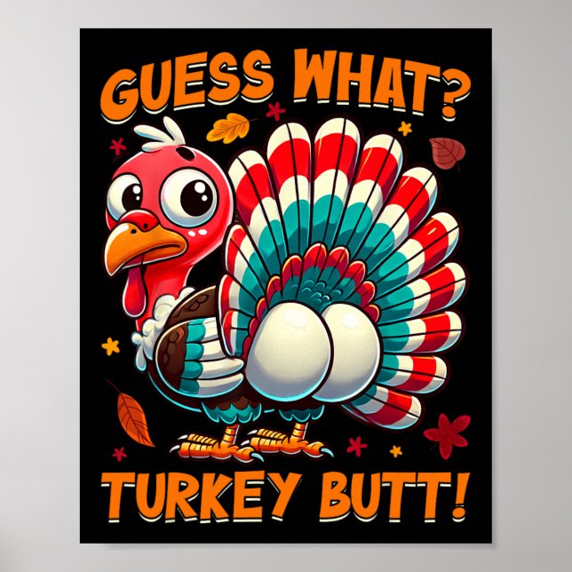 Guess What Turkey Butt Funny Thanksgiving Men Wome Poster (Front)