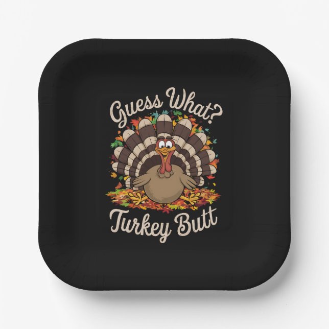 Guess What Turkey Butt Funny Thanksgiving  Paper Plate (Front)