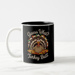 Guess What Turkey Butt Funny Thanksgiving  Two-Tone Coffee Mug