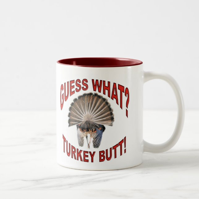 Guess What? Turkey Butt!  Mug (Right)