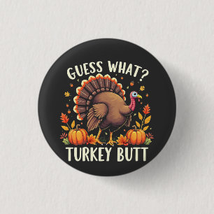 Guess What? Turkey Butt Thanksgiving Funny 3 Cm Round Badge