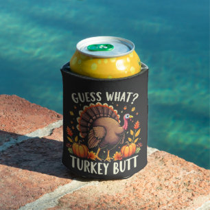 Guess What? Turkey Butt Thanksgiving Funny Can Cooler