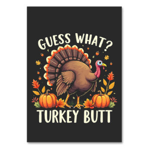 Guess What? Turkey Butt Thanksgiving Funny Table Number