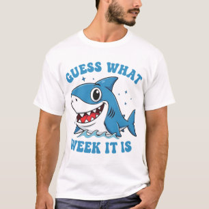 Guess What Week It Is Funny Shark Awareness Ocean  T-Shirt