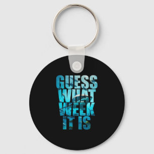 Guess What Week It Is Funny Shark Awareness Suppor Key Ring